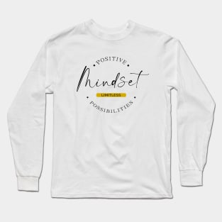 Positive Mindset, Limitless Possibilities | Think Positive Long Sleeve T-Shirt